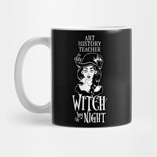 Art History Teacher by Day Witch By Night Mug